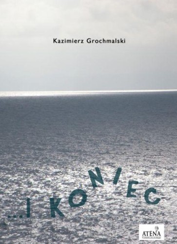 I koniec, Kazimierz Grochmalski