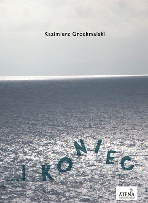 I koniec, Kazimierz Grochmalski