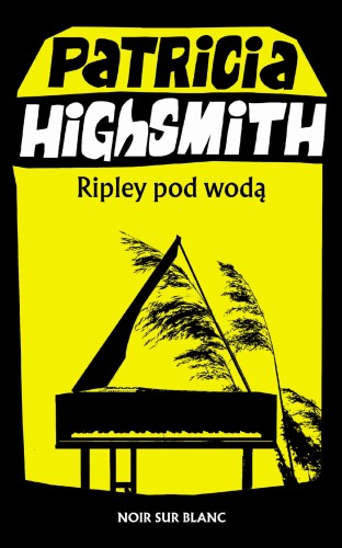 Ripley pod wodą wyd. 2023, Patricia Highsmith