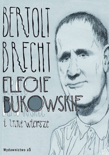 Elegie bukowskie i nne wiersze, Bertold Brecht