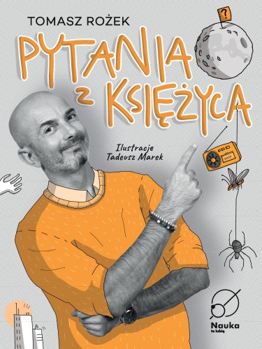 Pytania z księżyca, Tomasz Rożek
