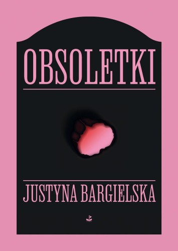 Obsoletki wyd. 2026, Justyna Bargielska