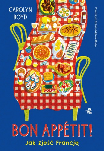 Bon appetit! Jak zjeść Francję, Carolyn Boyd
