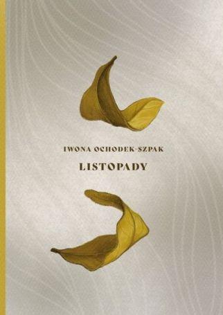 Listopady, Iwona Ochodek-Szpak