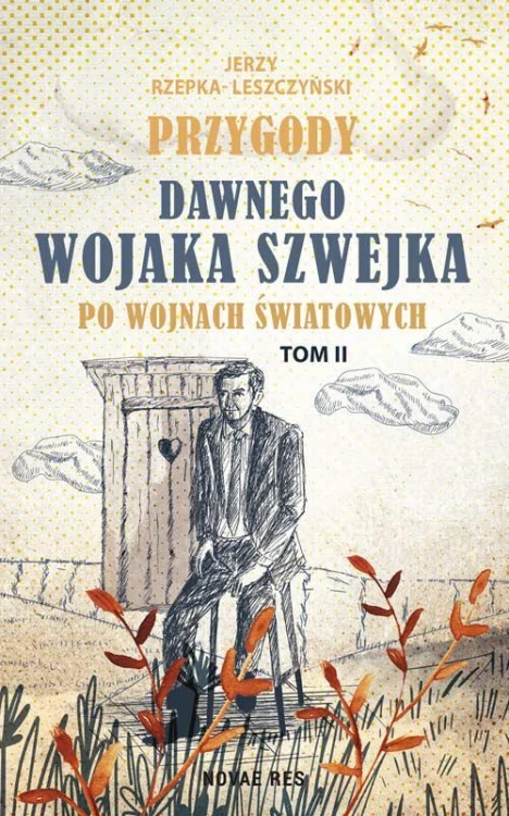Przygody dawnego Wojaka Szwejka po wojnach...