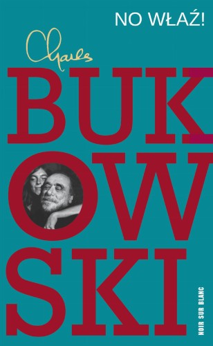 No właź!, Charles Bukowski