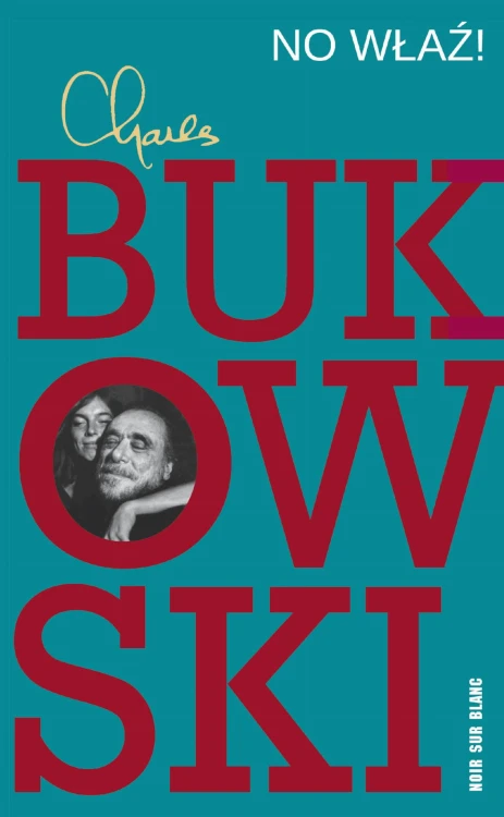 No właź!, Charles Bukowski
