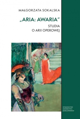 „Aria: awaria”. Studia o arii operowej....