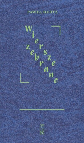 Wiersze zebrane, Paweł Hertz