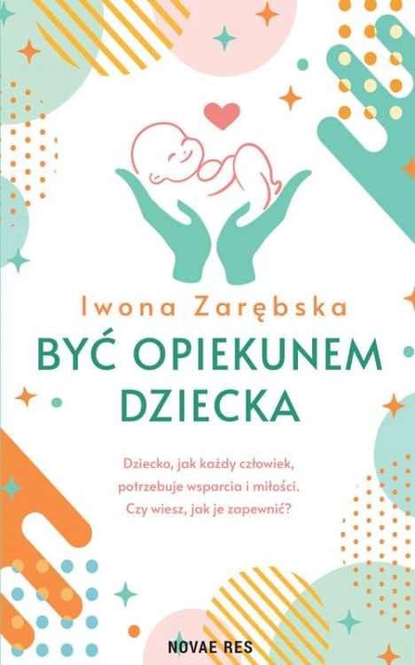 Być opiekunem dziecka, Iwona Zarębska