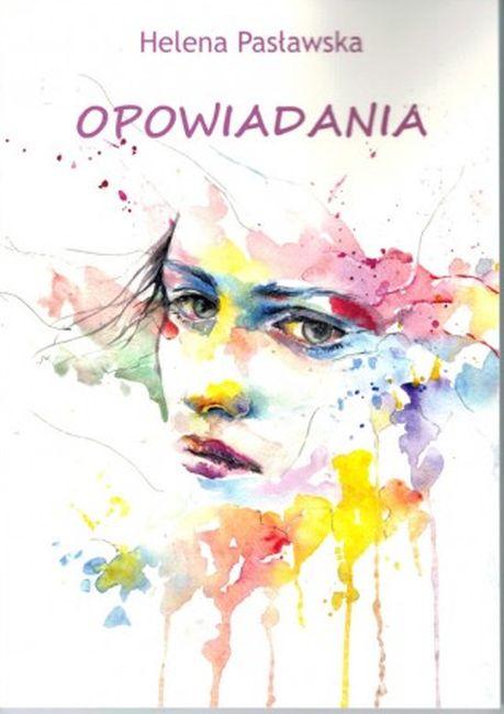Opowiadania, Helena Pasławska